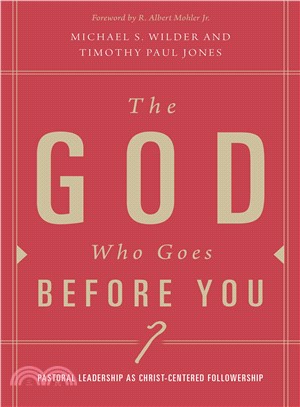 The God Who Goes Before You ─ A Biblical and Theological Vision for Leadership