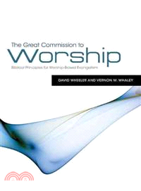 The Great Commission to Worship ─ Biblical Principles for Worship-Based Evangelism