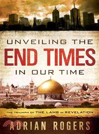 Unveiling the End Times in Our Time ― The Triumph of the Lamb in Revelation