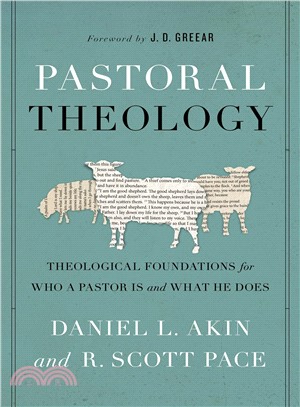 Pastoral Theology ─ Theological Foundations for Who a Pastor Is and What He Does