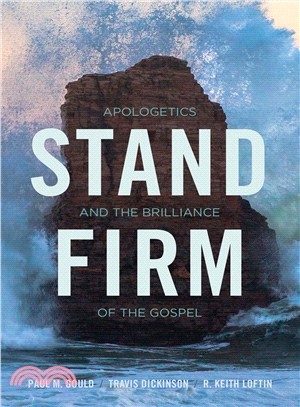 Stand Firm ― Apologetics and the Brilliance of the Gospel