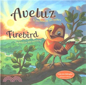 Aveluz/Firebird (Bilingual)：El secreto de las nubes/He lived for the sunshine