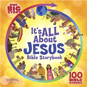 It's All About Jesus Bible Storybook ― 100 Bible Stories