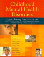 Childhood Mental Health Disorders: Evidence Base and Contextual Factors for Psychosocial, Psychopharmacological, and Combined Interventions