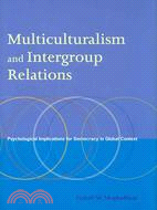 Multiculturalism and Intergroup Relations — Psychological Implications for Democracy in Global Context