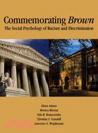 Commemorating Brown: The Social Psychology of Racism and Discrimination