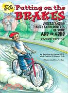 Putting on the Brakes: Understanding and Taking Control of Your ADD or ADHD