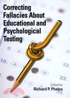 Correcting Fallacies About Educational and Psychological Testing