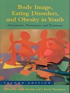 Body Image, Eating Disorders, and Obesity in Youth: Assessment, Prevention, and Treatment