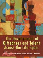 The Development of Giftedness and Talent Across the Life Span