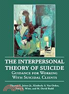 The Interpersonal Theory of Suicide: Guidance for Working With Suicidal Clients