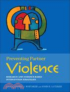 Preventing Partner Violence: Research and Evidence-Based Intervention Strategies