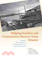 Helping Families and Communities Recover from Disaster ─ Lessons Learned from Hurricane Katrina and Its Aftermath