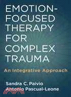 Emotion-Focused Therapy for Complex Trauma ─ An Integrative Approach