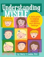 Understanding Myself ─ A Kid's Guide to Intense Emotions and Strong Feelings