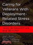 Caring for Veterans With Deployment-related Stress Disorders: Iraq, Afghanistan, and Beyond
