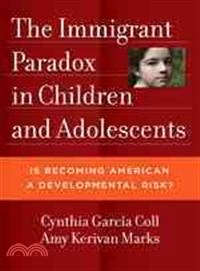 The Immigrant Paradox in Children and Adolescents ─ Is Becoming American a Developmental Risk?