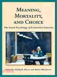 Meaning, Mortality, and Choice ─ The Social Psychology of Existential Concerns