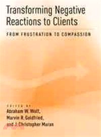Transforming Negative Reactions to Clients: From Frustration to Compassion