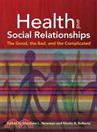 Health and Social Relationships—The Good, the Bad, and the Complicated