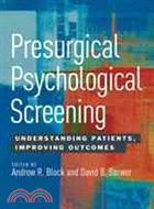 Presurgical Psychological Screening ─ Understanding Patients, Improving Outcomes