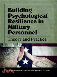 Building Psychological Resilience in Military Personnel ─ Theory and Practice