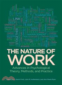 The Nature of Work ― Advances in Psychological Theory, Methods,and Practice