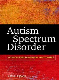 Autism Spectrum Disorder ─ A Clinical Guide for General Practitioners