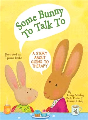 Some Bunny to Talk to ─ A Story About Going to Therapy