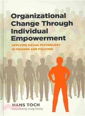 Organizational change through individual empowerment :applying social psychology in prisons and policing /