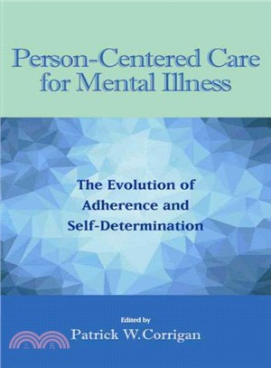 Person-Centered Care for Mental Illness ─ The Evolution of Adherence and Self-Determination