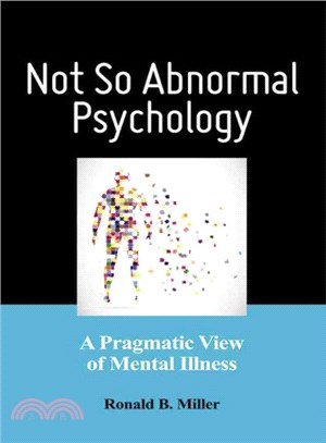 Not So Abnormal Psychology ─ A Pragmatic View of Mental Illness