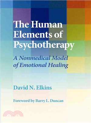 The Human Elements of Psychotherapy ─ A Nonmedical Model of Emotional Healing