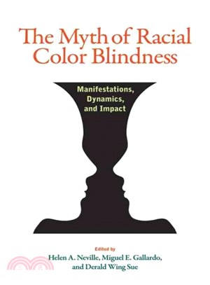 The Myth of Racial Color Blindness ─ Manifestations, Dynamics, and Impact