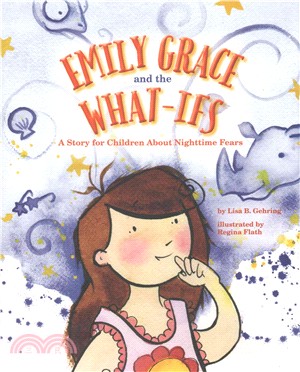 Emily Grace and the What-ifs ─ A Story for Children About Nighttime Fears