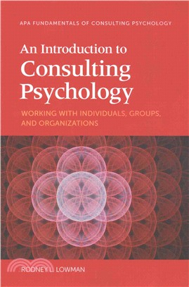 An Introduction to Consulting Psychology ─ Working With Individuals, Groups, and Organizations