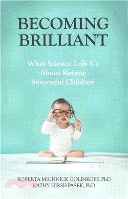 Becoming Brilliant : What Science Tells Us About Raising Successful Children