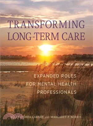 Transforming Long-term Care ─ Expanded Roles for Mental Health Professionals