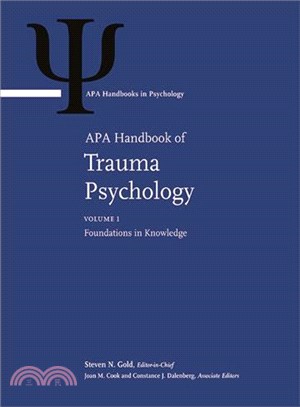 Apa Handbook of Trauma Psychology ― Volume 1. Foundations in Knowledge