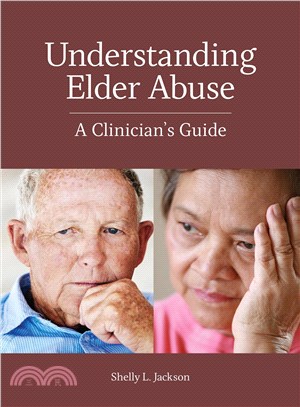 Understanding Elder Abuse ─ A Clinician's Guide