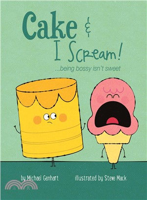 Cake & I Scream! ─ Being Bossy Isn Sweet