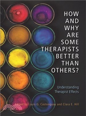 How and Why Are Some Therapists Better Than Others? ─ Understanding Therapist Effects