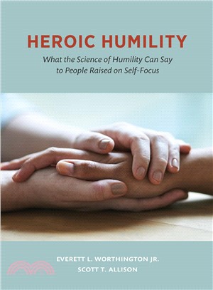 Heroic Humility ― What the Science of Humility Can Say to People Raised on Self-focus