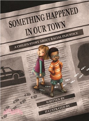 Something Happened in Our Town ― A Child's Story About Racial Injustice