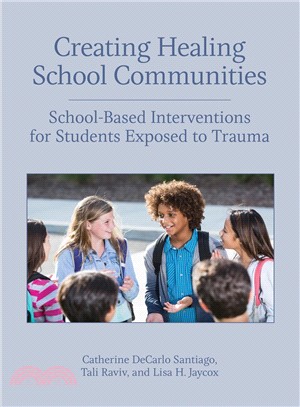 Creating Healing School Communities ― School-based Interventions for Students Exposed to Trauma