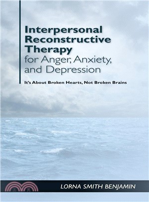 Interpersonal reconstructive therapy for anger, anxiety, and depression :  it