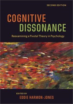 Cognitive Dissonance ― Reexamining a Pivotal Theory in Psychology