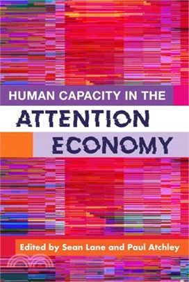 Human Capacity in the Attention Economy ― How Information Technology Changes How We Think, Feel and Behave