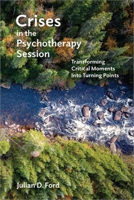 Crises in the Psychotherapy Session ― Transforming Critical Moments into Turning Points