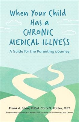 When Your Child Has a Chronic Medical Illness ― A Guide for the Parenting Journey